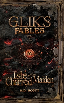 Glik's Fables Vol 1: Isle of the Charred Maiden