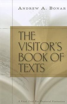 Paperback The Visitor's Book of Texts: Or the World Brought Near to the Sick and Sorrowful Book