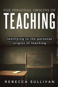 Paperback Testifying to the Personal Origins of Teaching Book