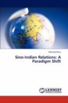 Paperback Sino-Indian Relations: A Paradigm Shift Book