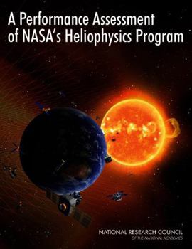 Paperback A Performance Assessment of Nasa's Heliophysics Program Book