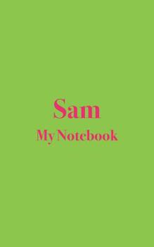 Paperback Sam My Notebook: Blank Lined Notebook with the name Sam Book