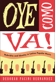 Hardcover Oye Como Va!: Hybridity And Identity In Latino Popular Music Book