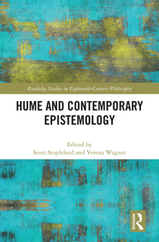 Hume and Contemporary Epistemology (Routledge Studies in Eighteenth-Century Philosophy)