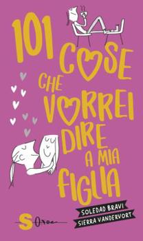 Paperback 101 cose che vorrei dire a mia figlia Book