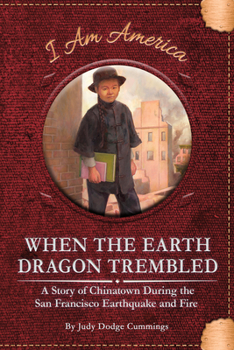 Library Binding When the Earth Dragon Trembled: A Story of Chinatown During the San Francisco Earthquake and Fire Book