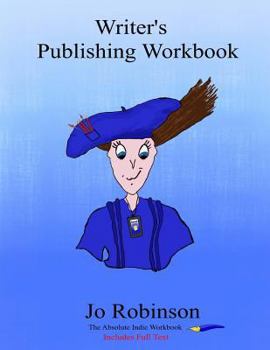 Paperback Writer's Publishing Workbook: The Absolute Indie Workbook Book