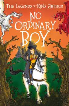 Paperback The Legends of King Arthur: No Ordinary Boy Book