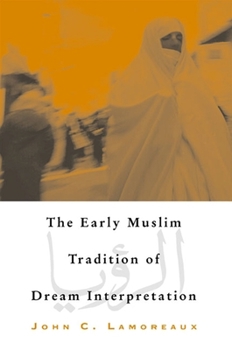 Paperback The Early Muslim Tradition of Dream Interpretation Book