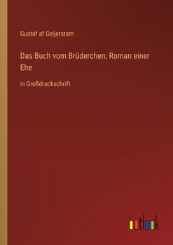 Paperback Das Buch vom Brüderchen; Roman einer Ehe: in Großdruckschrift [German] Book