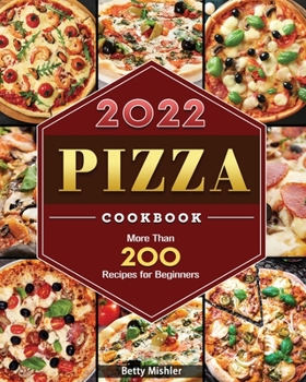 Paperback Pizza Cookbook: More Than 200 Recipes for Beginners Book