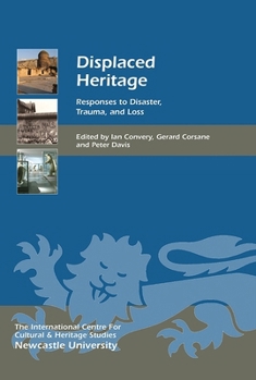 Paperback Displaced Heritage: Responses to Disaster, Trauma, and Loss Book