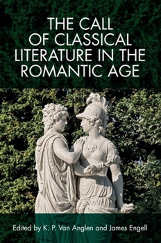 Paperback The Call of Classical Literature in the Romantic Age Book
