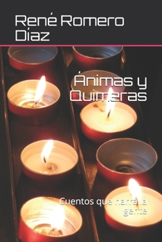 Paperback Ánimas y Quimeras: Cuentos que narra la gente [Spanish] Book