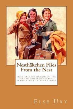 Paperback Nesthaekchen Flies From the Nest: First English Edition of the German Children's Classic Translated, introduced, and annotated by Steven Lehrer Book