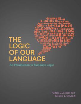 Paperback The Logic of Our Language: An Introduction to Symbolic Logic Book