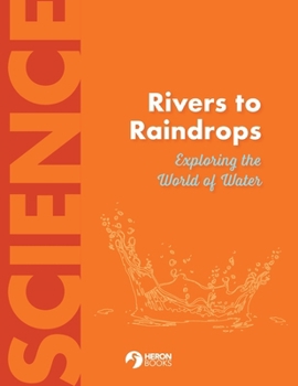 Paperback Rivers to Raindrops Exploring the World of Water Book