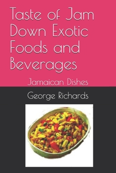 Paperback Taste of Jam Down Exotic Foods and Beverages: Jamaican Dishes Book