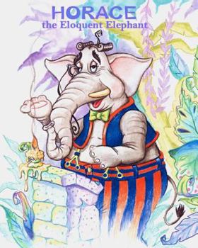 Paperback Horace the Eloquent Elephant Book