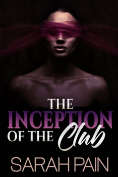 The Inception Of The Club: A BDSM Romance