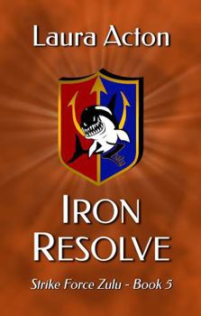 Paperback Iron Resolve (Strike Force Zulu) Book