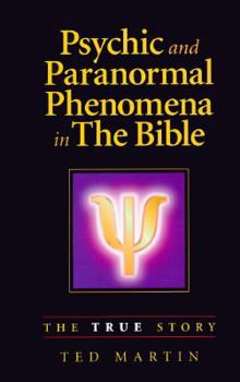 Paperback Psychic and Paranormal Phenomena in the Bible: The True Story Book