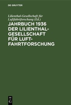Hardcover Jahrbuch 1936 Der Lilienthal-Gesellschaft Für Luftfahrtforschung [German] Book