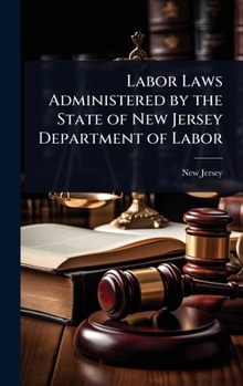 Hardcover Labor Laws Administered by the State of New Jersey Department of Labor Book