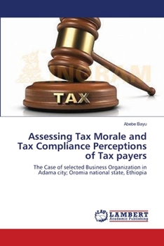 Paperback Assessing Tax Morale and Tax Compliance Perceptions of Tax payers Book