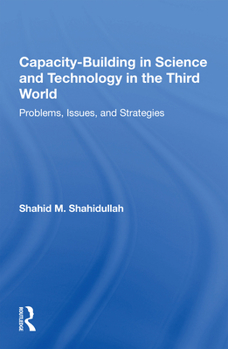 Paperback Capacity-Building in Science and Technology in the Third World: Problems, Issues, and Strategies Book