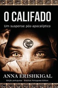 Paperback O Califado (Portuguese Edition): Um suspense pos-apocalaptico [Portuguese] Book