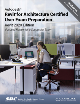 Paperback Autodesk Revit for Architecture Certified User Exam Preparation (Revit 2020 Edition) Book