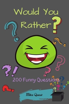 Paperback Would You Rather? 200 Funny Questions: Funny Challenging and Silly Questions for Long Car Rides ( Travel Games For Entire Family. Perfect Joke Books & Book