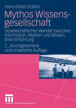 Paperback Mythos Wissensgesellschaft: Gesellschaftlicher Wandel Zwischen Information, Medien Und Wissen. Eine Einführung [German] Book