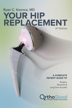 Paperback Your Hip Replacement (Updated and Expanded Second Edition): A Complete Patient Guide to Surgery, Recovery, and Long-Term Success Book