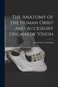 Paperback The Anatomy of the Human Orbit and Accessory Organs of Vision Book