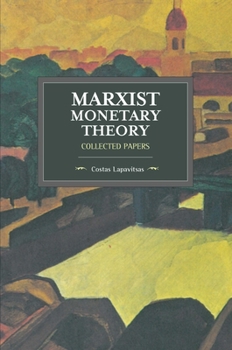Paperback Marxist Monetary Theory: Collected Papers Book