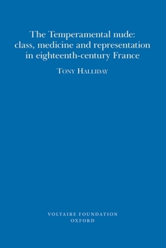 Paperback The Temperamental Nude: Class, Medicine and Representation in Eighteenth-Century France Book