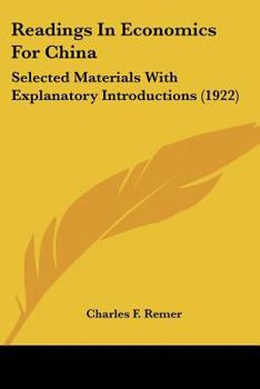 Paperback Readings In Economics For China: Selected Materials With Explanatory Introductions (1922) Book