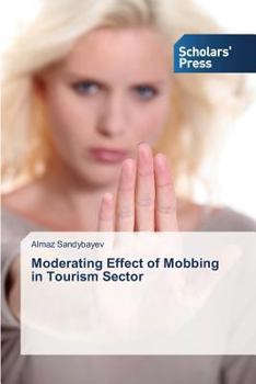 Paperback Moderating Effect of Mobbing in Tourism Sector Book