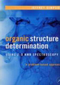 Paperback Organic Structure Determination Using 2-D NMR Spectroscopy: A Problem-Based Approach Book