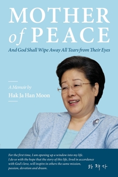Paperback Mother of Peace: A Memoir by Hak Ja Han Moon Book