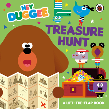 Paperback Hey Duggee: Treasure Hunt: A Lift-the-Flap Book