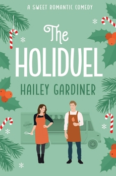 The Holiduel: A Sweet Romantic Comedy Christmas Novella (Falling for Franklin Series Prequel) - Book #0 of the Falling for Franklin