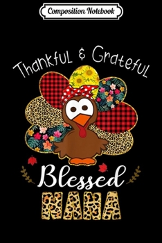 Composition Notebook: Thankful Grateful Blessed Nana Leopard Turkey Thanksgiving  Journal/Notebook Blank Lined Ruled 6x9 100 Pages