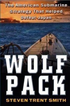 Hardcover Wolf Pack: The American Submarine Strategy That Helped Destroy Japan Book