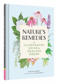 Hardcover Nature's Remedies: An Illustrated Guide to Healing Herbs Book