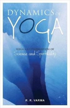 Paperback Dynamics Of Yoga: A Combination Science And Spirituality Book