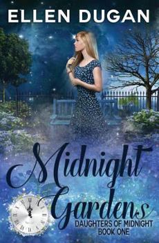 Midnight Gardens - Book #1 of the Daughters of Midnight