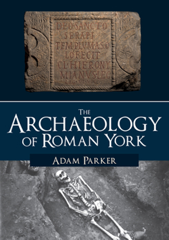 Paperback The Archaeology of Roman York Book